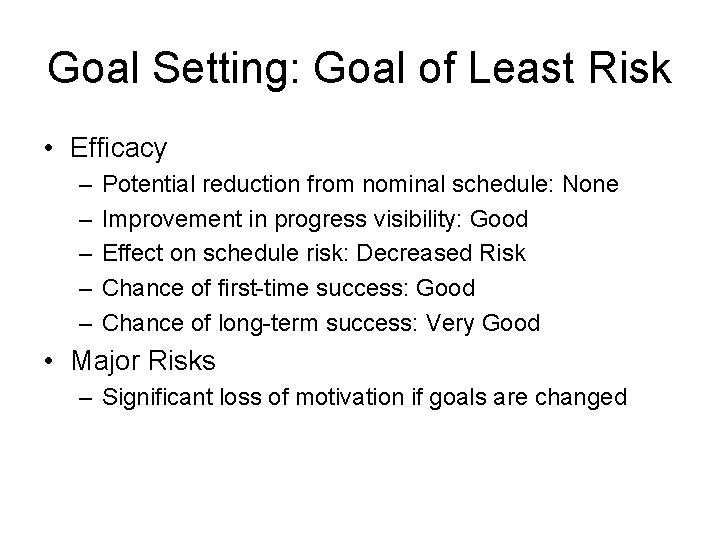 Goal Setting: Goal of Least Risk • Efficacy – – – Potential reduction from