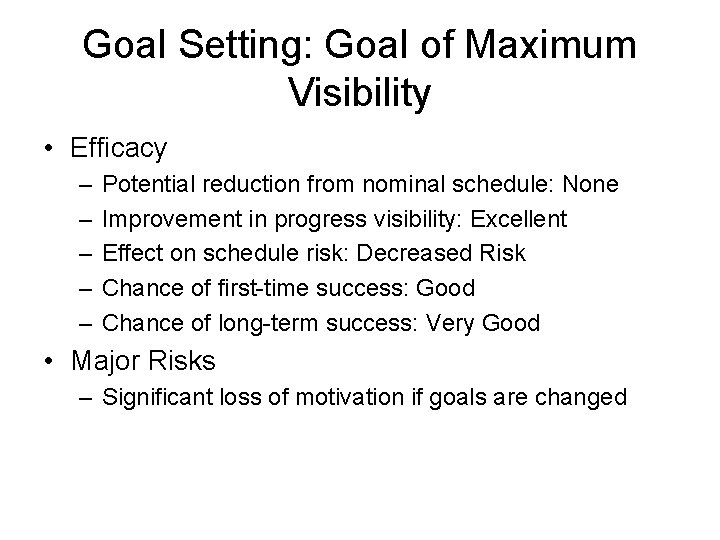 Goal Setting: Goal of Maximum Visibility • Efficacy – – – Potential reduction from