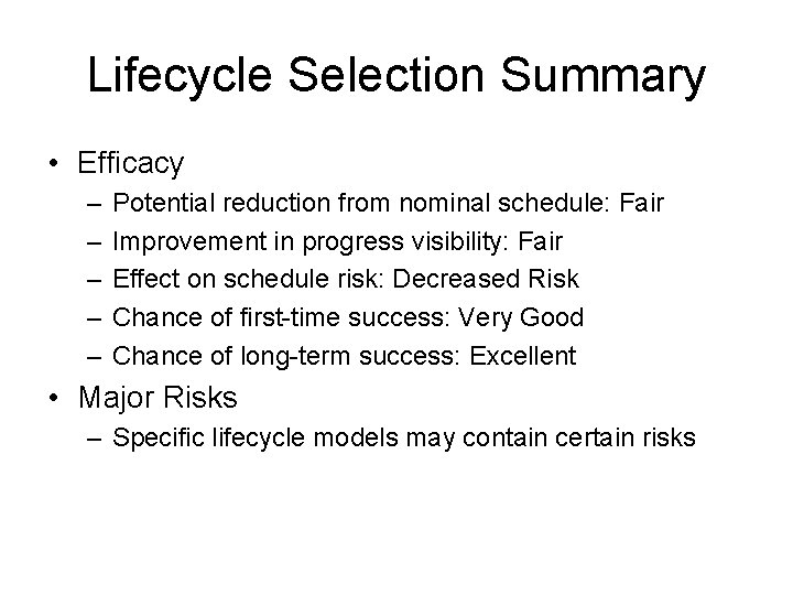 Lifecycle Selection Summary • Efficacy – – – Potential reduction from nominal schedule: Fair