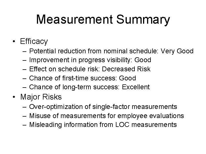 Measurement Summary • Efficacy – – – Potential reduction from nominal schedule: Very Good