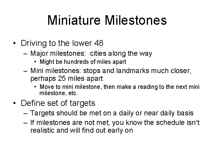 Miniature Milestones • Driving to the lower 48 – Major milestones: cities along the