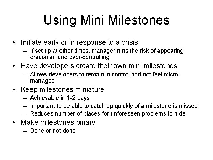 Using Mini Milestones • Initiate early or in response to a crisis – If