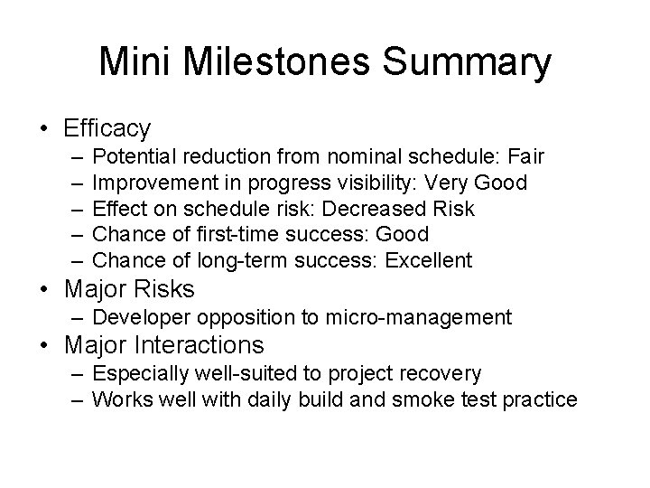 Mini Milestones Summary • Efficacy – – – Potential reduction from nominal schedule: Fair
