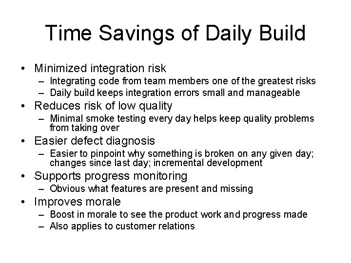 Time Savings of Daily Build • Minimized integration risk – Integrating code from team
