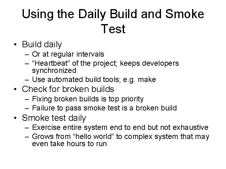 Using the Daily Build and Smoke Test • Build daily – Or at regular