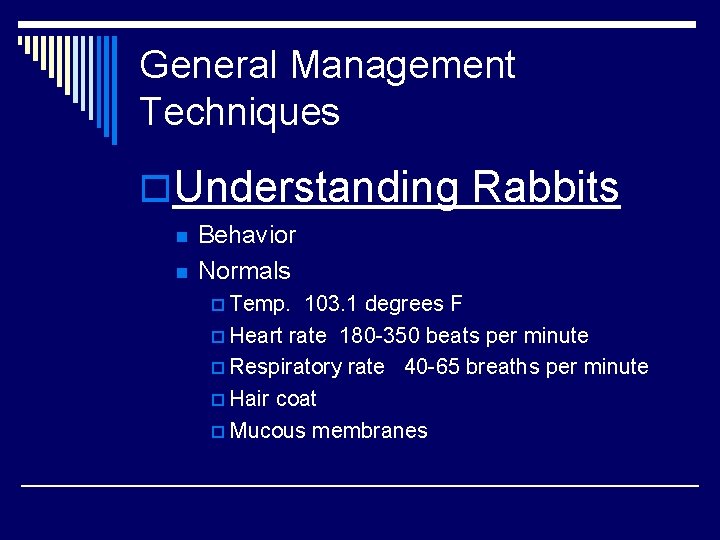 General Management Techniques o. Understanding Rabbits n n Behavior Normals p Temp. 103. 1