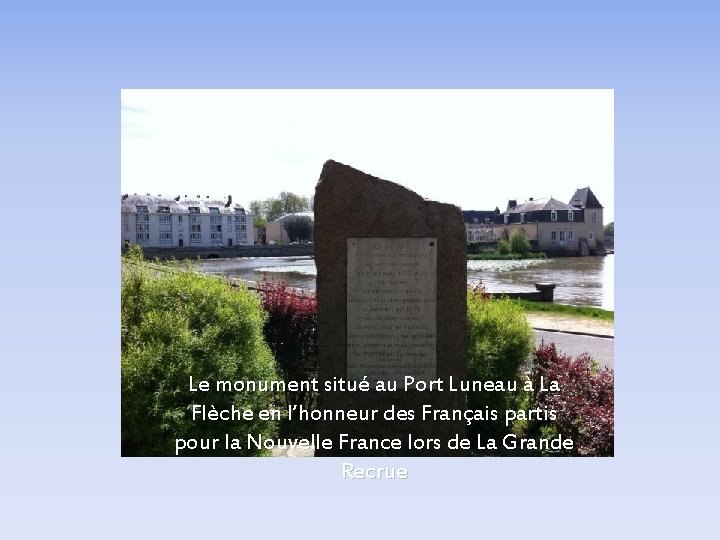 Le monument situé au Port Luneau à La Flèche en l’honneur des Français partis