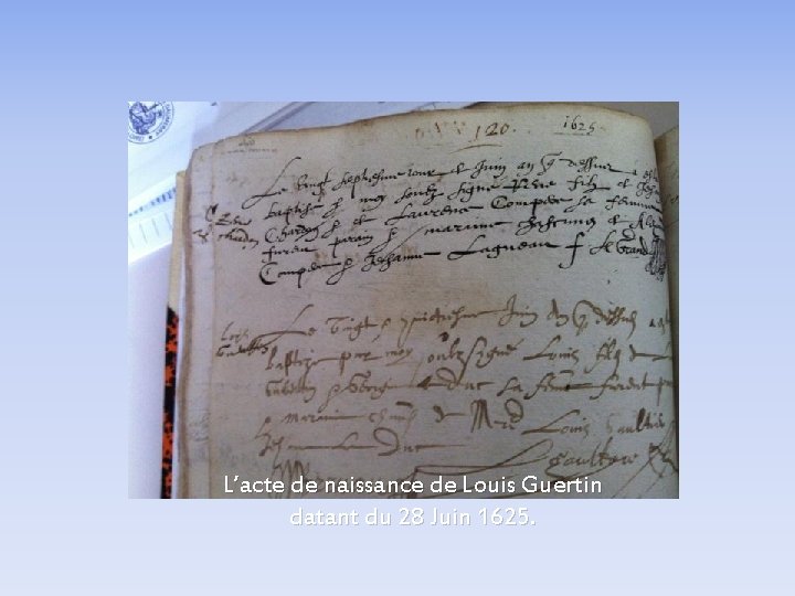 L’acte de naissance de Louis Guertin datant du 28 Juin 1625. 