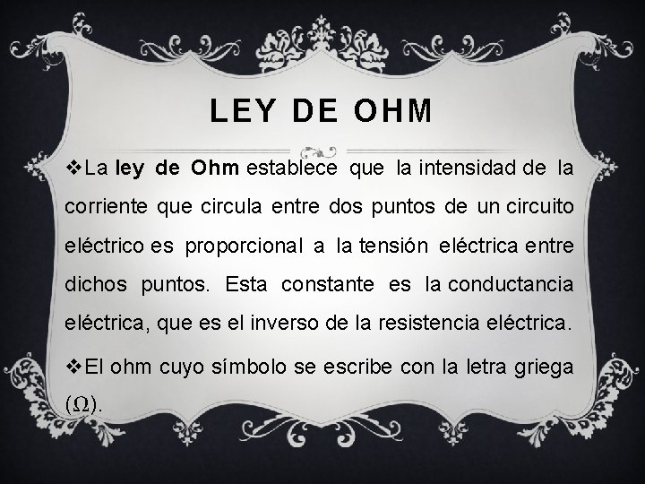 LEY DE OHM v. La ley de Ohm establece que la intensidad de la