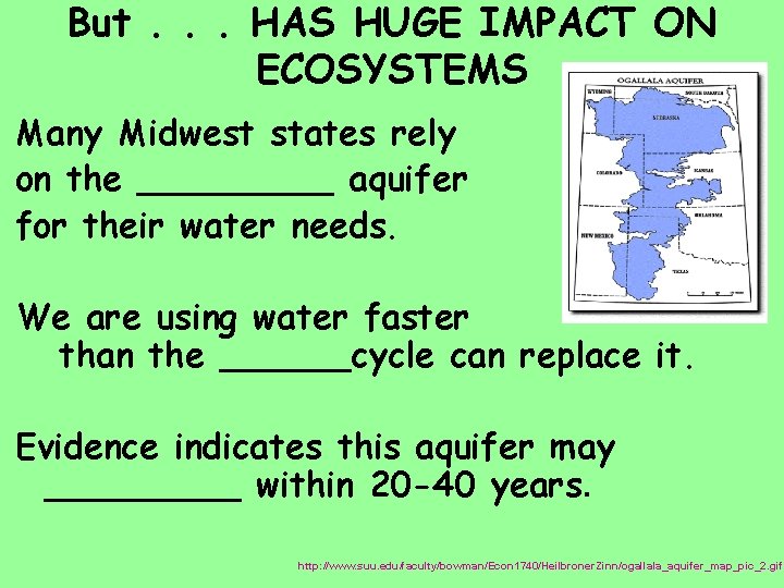 But. . . HAS HUGE IMPACT ON ECOSYSTEMS Many Midwest states rely on the