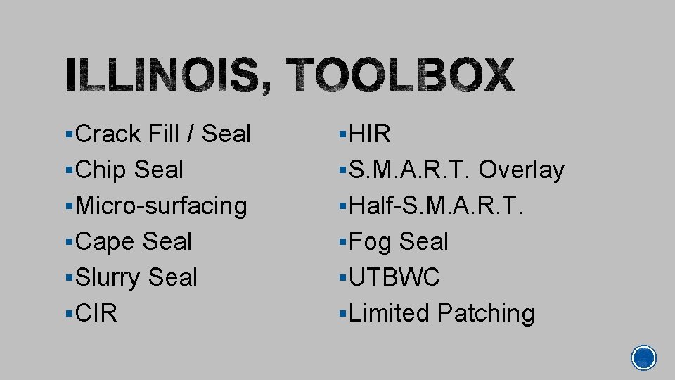 §Crack Fill / Seal §HIR §Chip Seal §S. M. A. R. T. Overlay §Micro-surfacing
