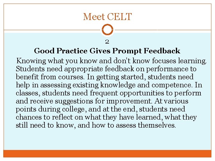 Meet CELT 2 Good Practice Gives Prompt Feedback Knowing what you know and don’t