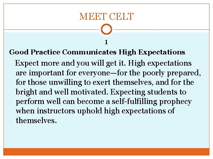 MEET CELT 1 Good Practice Communicates High Expectations Expect more and you will get
