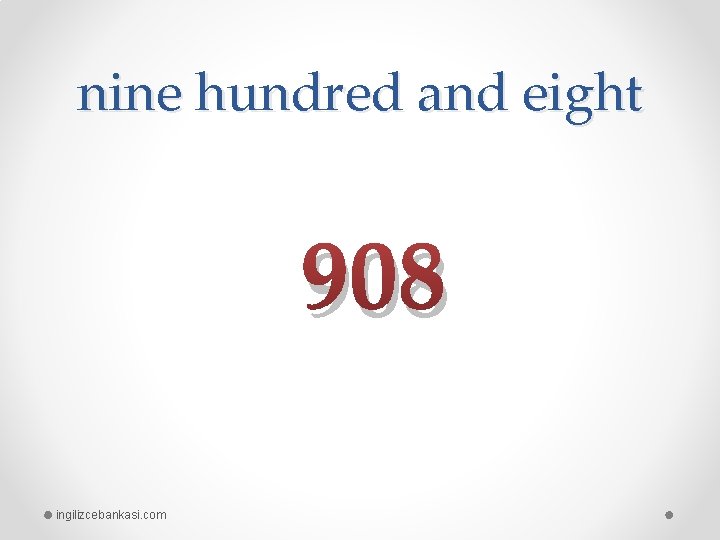 nine hundred and eight 908 ingilizcebankasi. com 