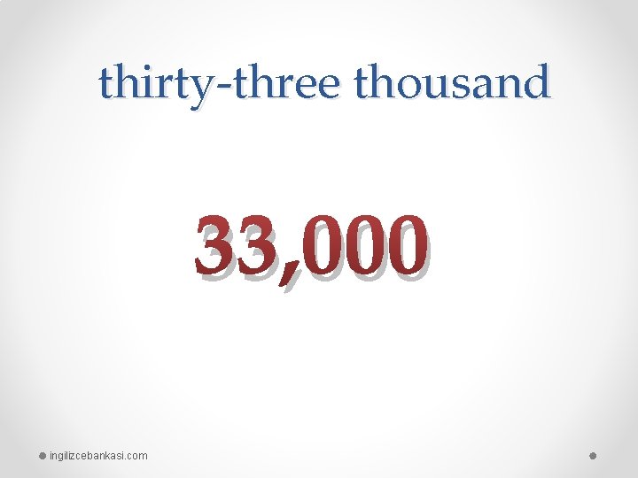 thirty-three thousand 33, 000 ingilizcebankasi. com 