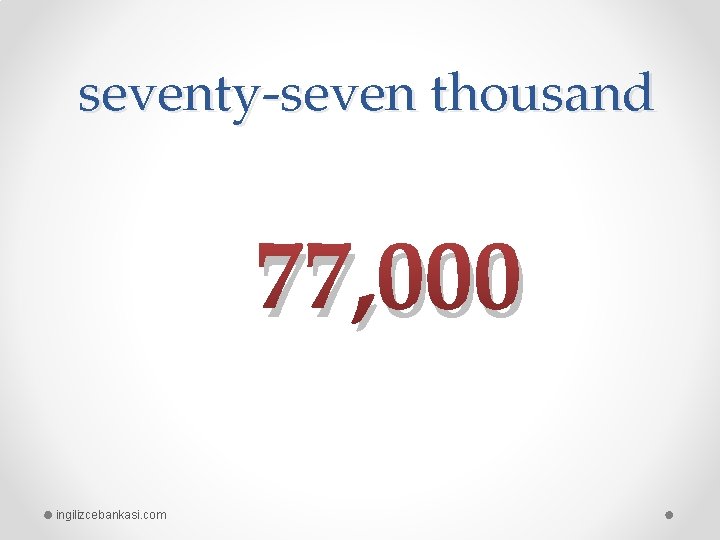 seventy-seven thousand 77, 000 ingilizcebankasi. com 