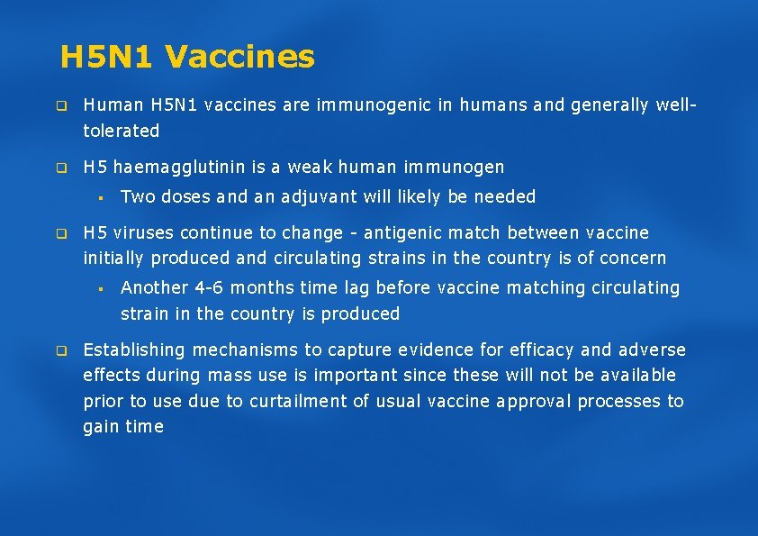 H 5 N 1 Vaccines q Human H 5 N 1 vaccines are immunogenic