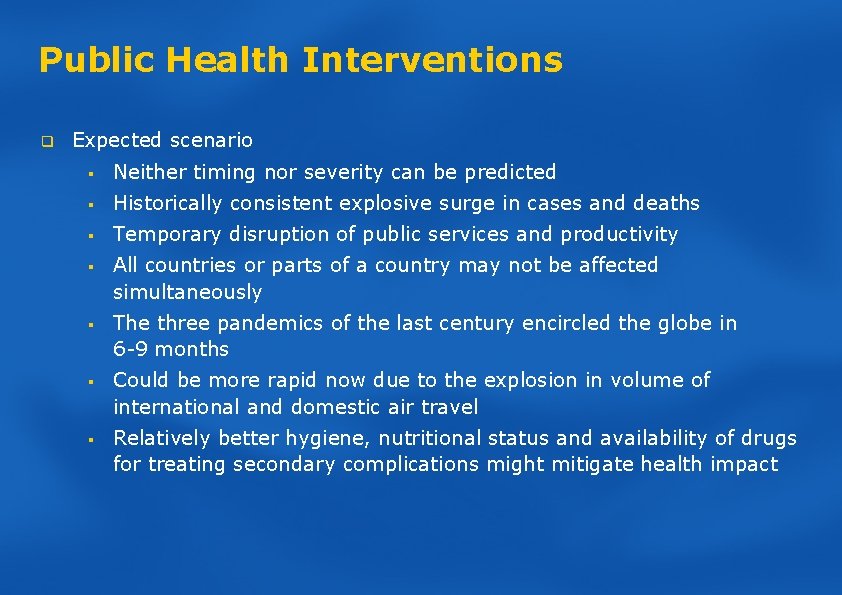 Public Health Interventions q Expected scenario § Neither timing nor severity can be predicted