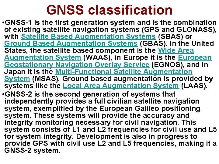 GNSS classification • GNSS-1 is the first generation system and is the combination of