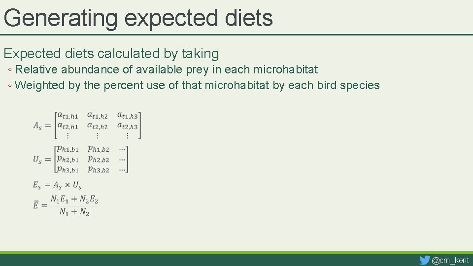 Generating expected diets Expected diets calculated by taking ◦ Relative abundance of available prey