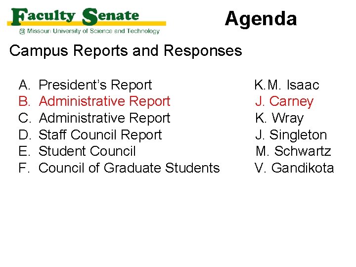 Agenda Campus Reports and Responses A. B. C. D. E. F. President’s Report Administrative