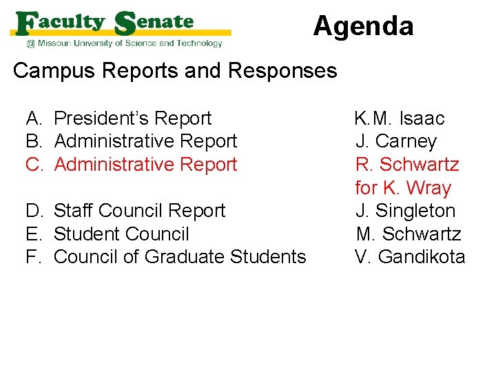Agenda Campus Reports and Responses A. President’s Report B. Administrative Report C. Administrative Report