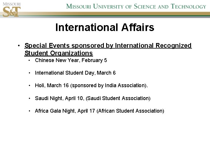 International Affairs • Special Events sponsored by International Recognized Student Organizations • Chinese New