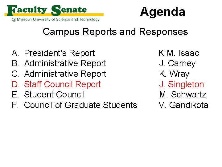 Agenda Campus Reports and Responses A. B. C. D. E. F. President’s Report Administrative