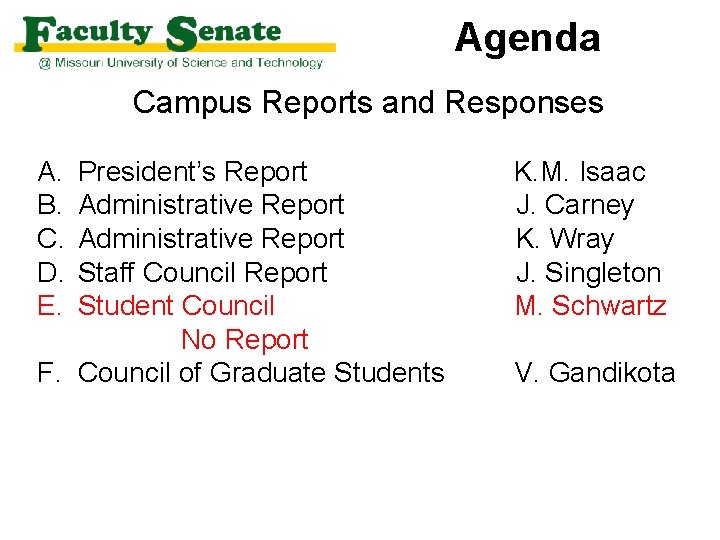 Agenda Campus Reports and Responses A. B. C. D. E. President’s Report Administrative Report