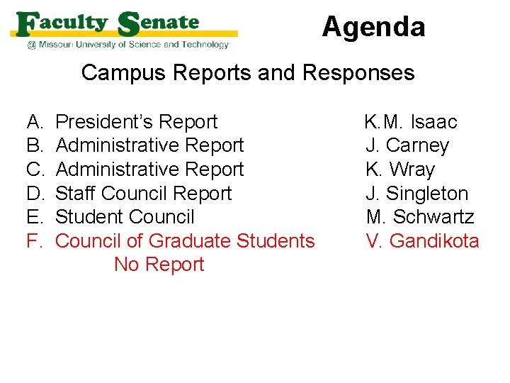 Agenda Campus Reports and Responses A. B. C. D. E. F. President’s Report Administrative