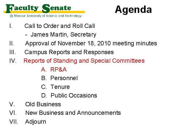 Agenda I. Call to Order and Roll Call - James Martin, Secretary II. Approval