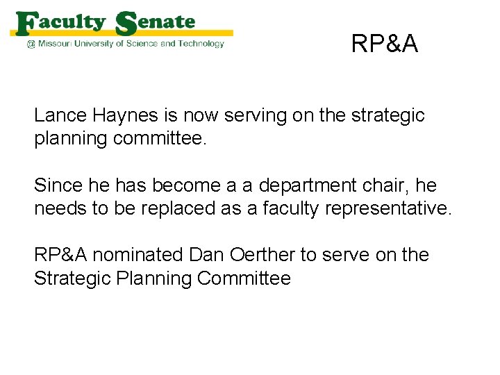 RP&A Lance Haynes is now serving on the strategic planning committee. Since he has