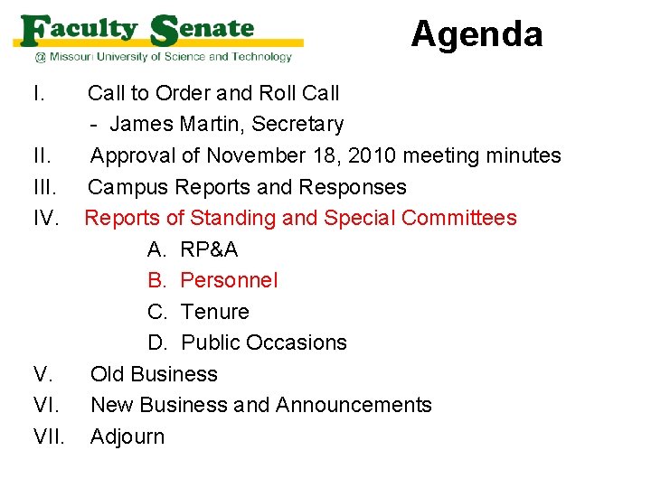 Agenda I. Call to Order and Roll Call - James Martin, Secretary II. Approval