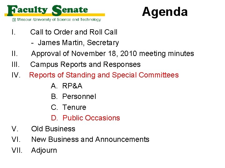 Agenda I. Call to Order and Roll Call - James Martin, Secretary II. Approval