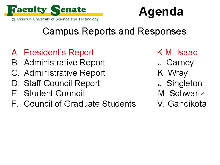 Agenda Campus Reports and Responses A. B. C. D. E. F. President’s Report Administrative