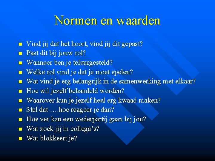 Normen en waarden n n Vind jij dat het hoort, vind jij dit gepast?