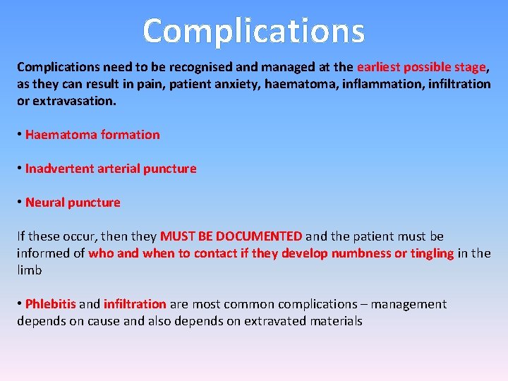 Complications need to be recognised and managed at the earliest possible stage, as they