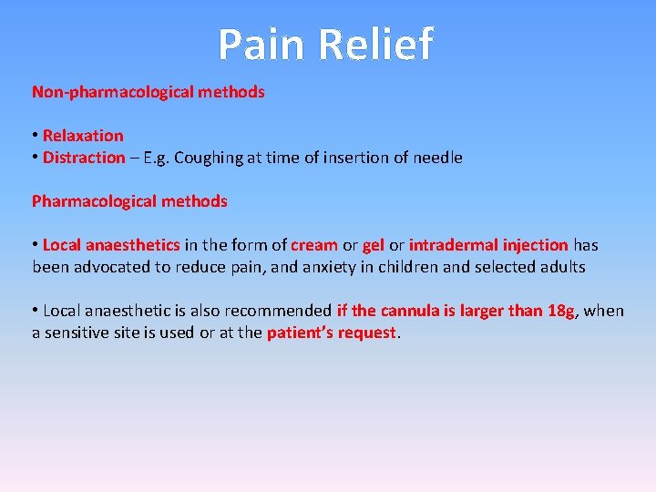 Pain Relief Non-pharmacological methods • Relaxation • Distraction – E. g. Coughing at time