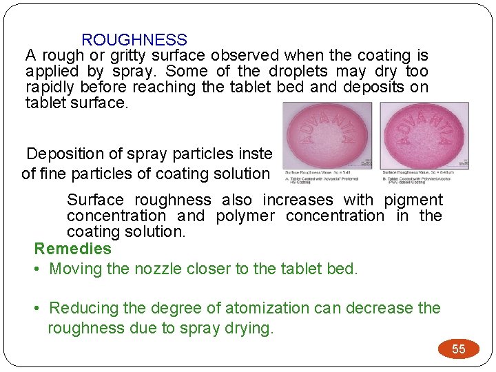 ROUGHNESS A rough or gritty surface observed when the coating is applied by spray.