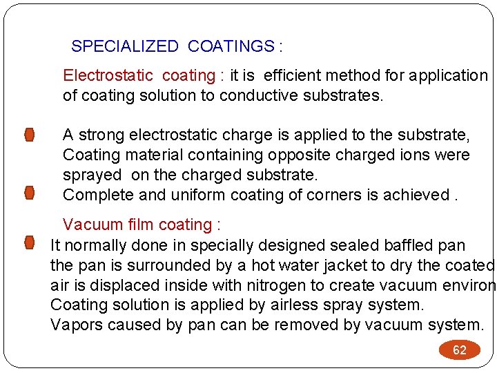 SPECIALIZED COATINGS : Electrostatic coating : it is efficient method for application of coating