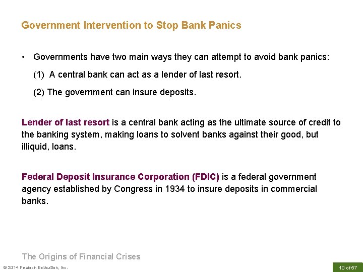 Government Intervention to Stop Bank Panics • Governments have two main ways they can