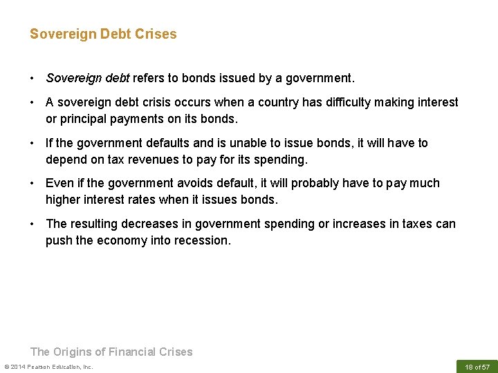 Sovereign Debt Crises • Sovereign debt refers to bonds issued by a government. •
