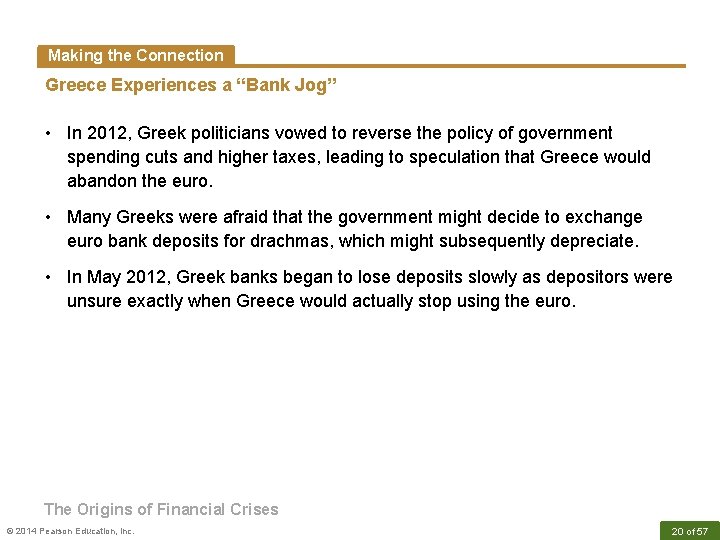 Making the Connection Greece Experiences a “Bank Jog” • In 2012, Greek politicians vowed