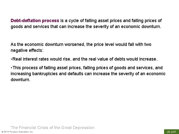 Debt-deflation process is a cycle of falling asset prices and falling prices of goods