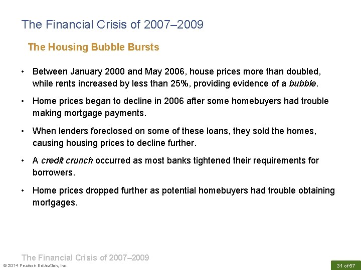 The Financial Crisis of 2007– 2009 The Housing Bubble Bursts • Between January 2000