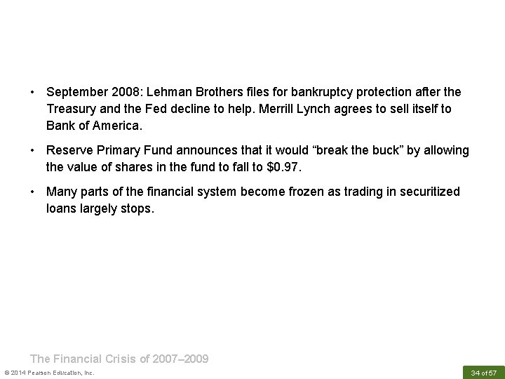  • September 2008: Lehman Brothers files for bankruptcy protection after the Treasury and