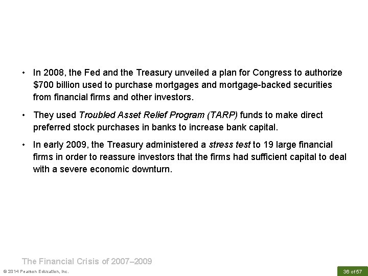  • In 2008, the Fed and the Treasury unveiled a plan for Congress
