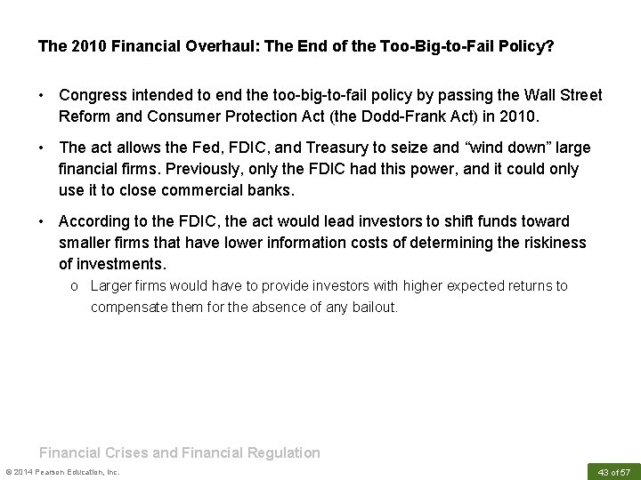 The 2010 Financial Overhaul: The End of the Too-Big-to-Fail Policy? • Congress intended to