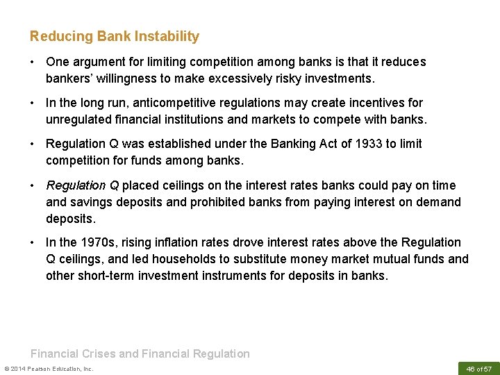 Reducing Bank Instability • One argument for limiting competition among banks is that it