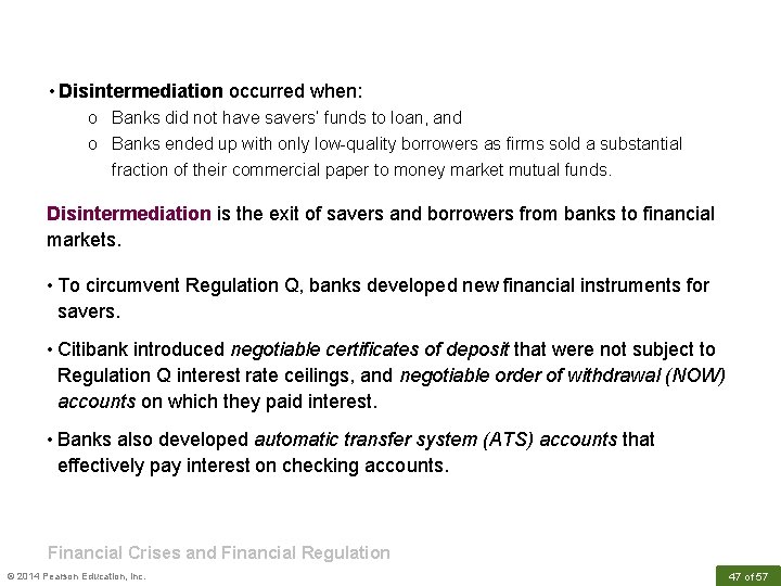  • Disintermediation occurred when: o Banks did not have savers’ funds to loan,